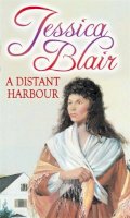 Blair, Jessica - A Distant Harbour - 9780751545319 - V9780751545319