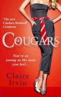 Claire Irvin - Cougars: You´re as young as the man you feel - 9780751545333 - KST0029900