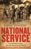 Colin Shindler - National Service: From Aldershot to Aden: Tales from the Conscripts, 1946-62 - 9780751546200 - V9780751546200