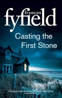 Fyfield, Frances - Casting the First Stone - 9780751549690 - V9780751549690