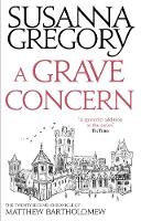 Susanna Gregory - A Grave Concern: The Twenty Second Chronicle of Matthew Bartholomew - 9780751549805 - V9780751549805