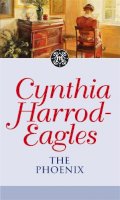 Cynthia Harrod-Eagles - The Phoenix: The Morland Dynasty, Book 35 - 9780751549904 - V9780751549904