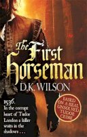 D. K. Wilson - The First Horseman - 9780751550368 - V9780751550368