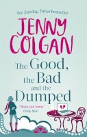 Jenny Colgan - The Good, the Bad and the Dumped - 9780751551099 - V9780751551099