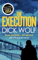 Dick Wolf - The Execution - 9780751551167 - V9780751551167