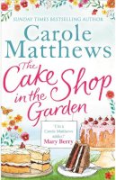 Carole Matthews - The Cake Shop in the Garden - 9780751552157 - KHN0000957