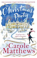 Carole Matthews - The Christmas Party: The festive, feel-good rom-com from the Sunday Times bestseller - 9780751552164 - KRA0011677