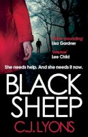C. J. Lyons - Black Sheep: A pulse-pounding, compulsive thriller with a protagonist unlike any other - 9780751552355 - KTM0000582