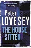 Peter Lovesey - The House Sitter: Detective Peter Diamond Book 8 - 9780751553611 - V9780751553611
