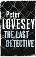Peter Lovesey - The Last Detective: Detective Peter Diamond Book 1 - 9780751553680 - V9780751553680