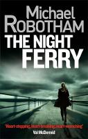 Michael Robotham - The Night Ferry - 9780751555486 - V9780751555486