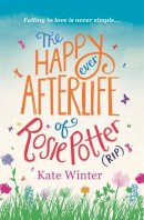Kate Winter - The Happy Ever Afterlife of Rosie Potter (RIP) - 9780751556186 - V9780751556186