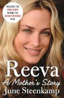 June Steenkamp - Reeva: A Mother´s Story - 9780751558722 - 9780751558722