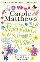 Carole Matthews - Paper Hearts and Summer Kisses: The loveliest read of the year - 9780751560268 - V9780751560268