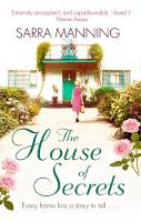 Sarra Manning - The House of Secrets: A beautiful and gripping story of believing in love and second chances - 9780751561180 - V9780751561180