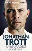 Jonathan Trott - Unguarded: My Autobiography - 9780751565164 - V9780751565164