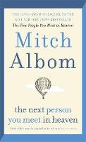 Mitch Albom - The Next Person You Meet in Heaven: The sequel to The Five People You Meet in Heaven - 9780751571899 - 9780751571899