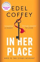 Edel Coffey - In Her Place: from the bestselling author of Breaking Point - 9780751582420 - 9780751582420