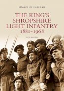 Peter Duckers - The King´s Shropshire Light Infantry 1881-1968: Images of England - 9780752411934 - V9780752411934
