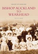 Tom Hutchinson - Bishop Auckland to Wearhead - 9780752415253 - V9780752415253
