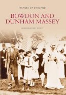 Bowdon History Society - Bowdon and Dunham Massey: Images of England - 9780752415284 - V9780752415284