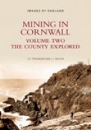 Bullen, L J, Trounson, J H - Mining in Cornwall Volume Two: The County Explored (Images of England) (Vol 2) - 9780752417080 - V9780752417080