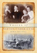 Derek Southall - Voices of Ashton Under Lyne - 9780752421605 - V9780752421605
