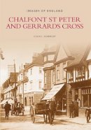 Colin J. Seabright - Chalfont St Peter and Gerrards Cross: Images of England - 9780752424934 - V9780752424934