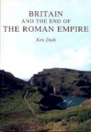 Ken Dark - Britain and the End of the Roman Empire - 9780752425320 - V9780752425320