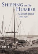 Mike Taylor - Shipping on the Humber: The South Bank - 9780752427805 - V9780752427805
