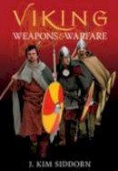 John Kim Siddorn - Viking Weapons & Warfare - 9780752428475 - V9780752428475