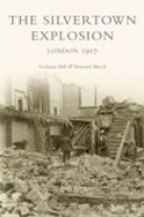 Hill, Graham, Bloch, Howard - The Silvertown Explosion: London 1917 (Archive Photographs: Images of England) - 9780752430539 - V9780752430539