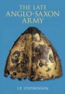 Ian Stephenson - The Late Anglo-Saxon Army - 9780752431413 - V9780752431413