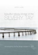 Peter Lewis - The Beautiful Railway Bridge of the Silvery Tay: Reinvestigating the Tay Bridge Disaster of 1879 - 9780752431604 - V9780752431604