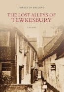 Cliff Burd - The Lost Alleys of Tewkesbury - 9780752431895 - V9780752431895