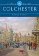 Patrick Denney - Colchester: History and Guide - 9780752432144 - V9780752432144