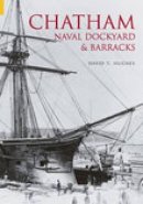 David T Hughes - Chatham Naval Dockyard and Barracks - 9780752432489 - V9780752432489