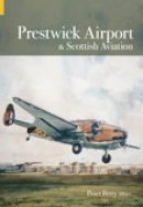 Peter Berry - Prestwick Airport and Scottish Aviation - 9780752434841 - V9780752434841