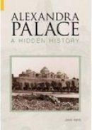 Janet Harris - Alexandra Palace: A Hidden History (Images of England) - 9780752436364 - V9780752436364