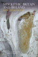 Chantal Conneller - Mesolithic Britain and Ireland: New Approaches - 9780752437347 - V9780752437347