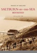 Tony Lynn - Saltburn-by-the-Sea Revisited - 9780752437736 - V9780752437736