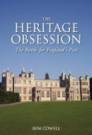 Ben Cowell - The Heritage Obsession - 9780752440965 - V9780752440965