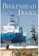 Chris Collard - Birkenhead Docks - 9780752442594 - V9780752442594