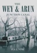 P A L Vine - The Wey and Arun Junction Canal - 9780752442709 - V9780752442709