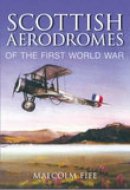 Malcolm Fife - Scottish Aerodromes of the First World War - 9780752442723 - V9780752442723