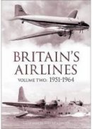 Guy Halford-Macleod - Britain´s Airlines Volume Two: 1951-1964 - 9780752442761 - V9780752442761
