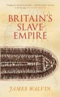 James Walvin - Britain´s Slave Empire - 9780752444277 - V9780752444277