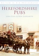 John Eisel - Herefordshire Pubs: Britain in Old Photographs - 9780752444666 - V9780752444666