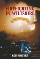 Rod Priddle - Firefighting in Wiltshire: An Illustrated History - 9780752445151 - V9780752445151