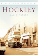 David Harvey - Hockley: Britain in Old Photographs - 9780752447216 - V9780752447216
